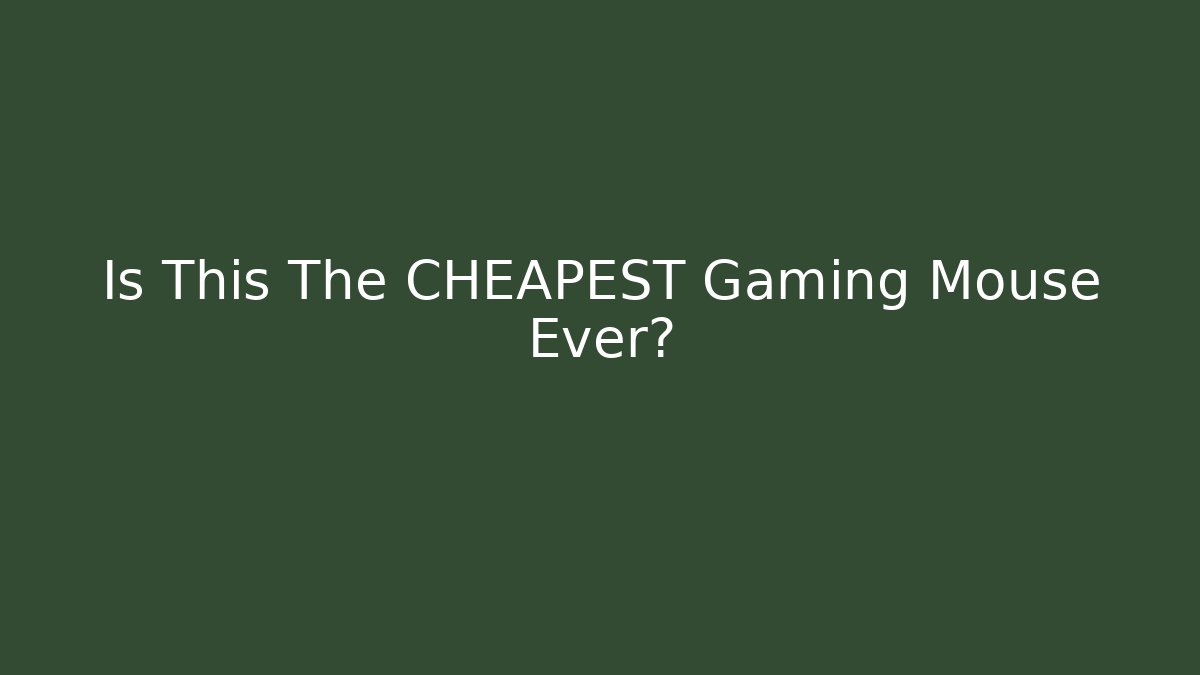 Is This The CHEAPEST Gaming Mouse Ever?