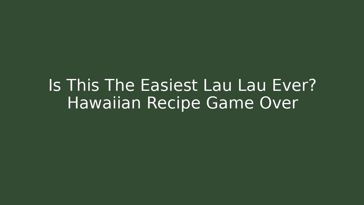 Is This The Easiest Lau Lau Ever? Hawaiian Recipe Game Over