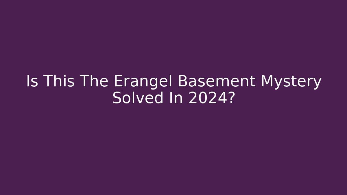 Is This The Erangel Basement Mystery Solved In 2024?