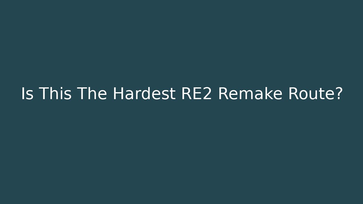 Is This The Hardest RE2 Remake Route?