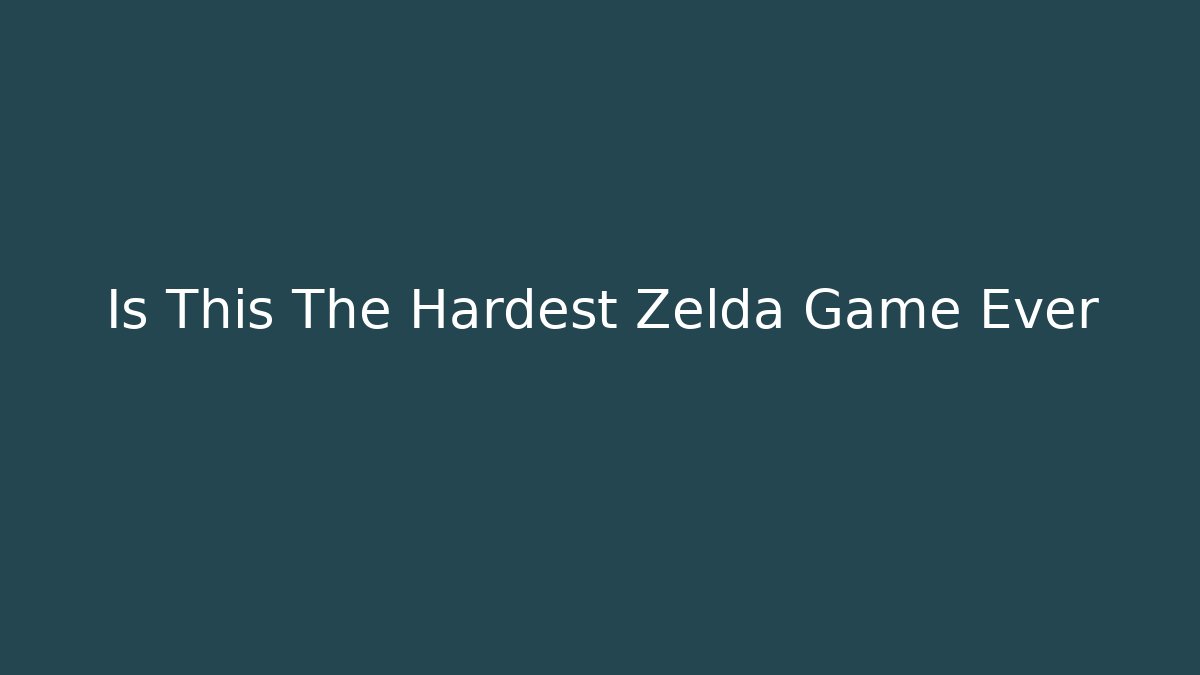 Is This The Hardest Zelda Game Ever