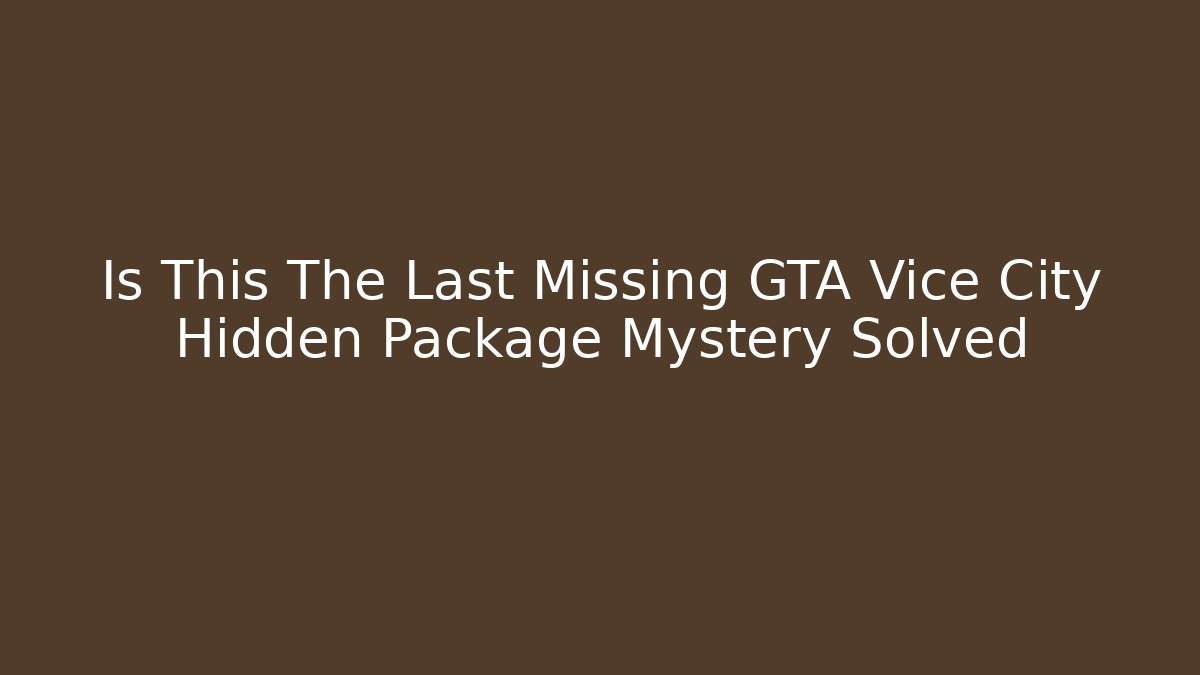 Is This The Last Missing GTA Vice City Hidden Package Mystery Solved