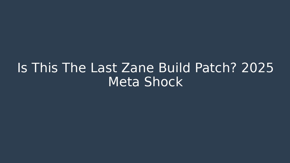 Is This The Last Zane Build Patch? 2025 Meta Shock - Critter Realm