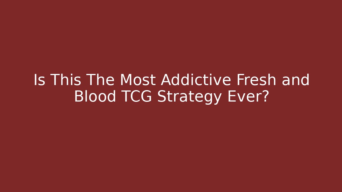 Is This The Most Addictive Fresh and Blood TCG Strategy Ever? - Critter Realm