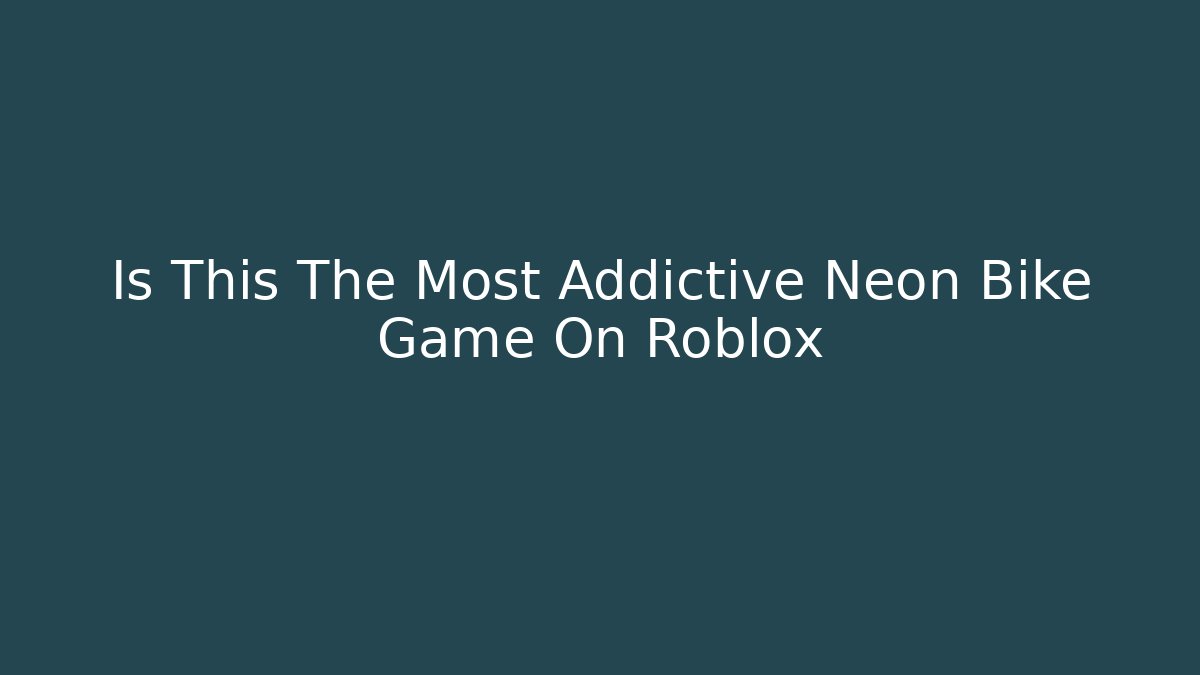 Is This The Most Addictive Neon Bike Game On Roblox - Critter Realm