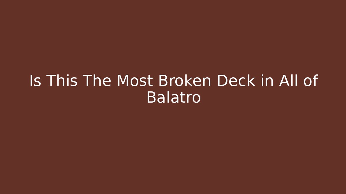 Is This The Most Broken Deck in All of Balatro