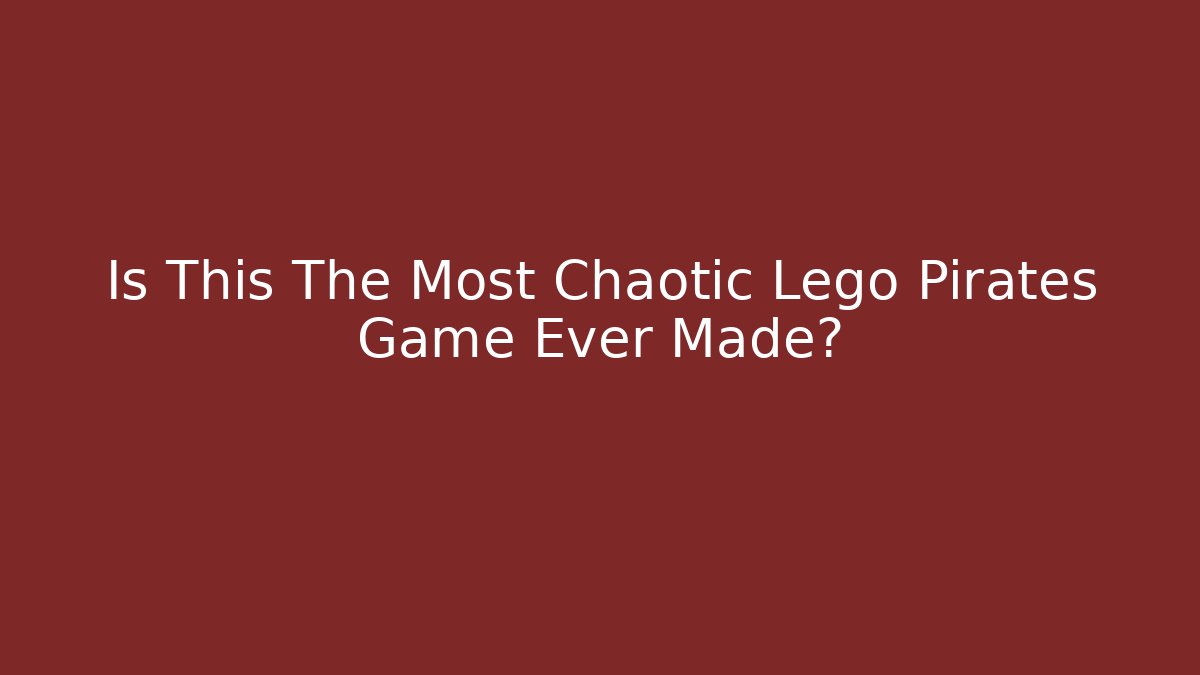 Is This The Most Chaotic Lego Pirates Game Ever Made?