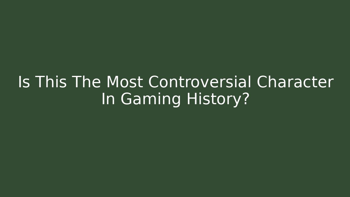 Is This The Most Controversial Character In Gaming History? - Critter Realm