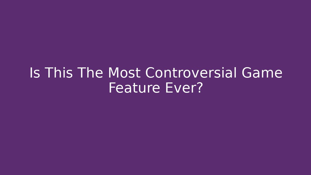 Is This The Most Controversial Game Feature Ever? - Critter Realm