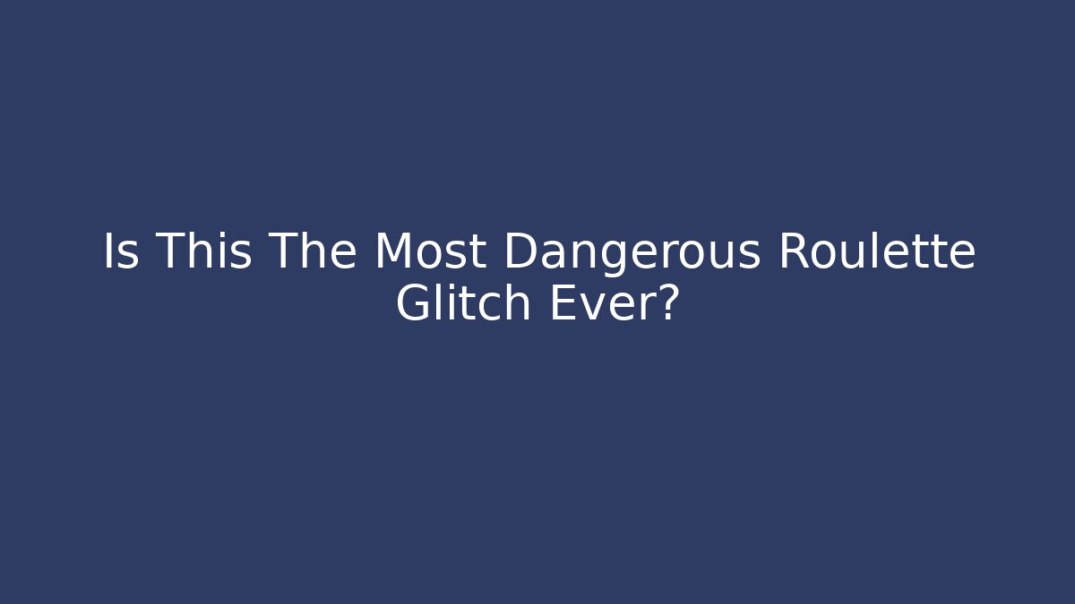 Is This The Most Dangerous Roulette Glitch Ever? - Critter Realm