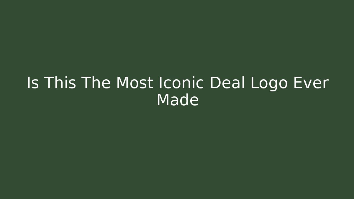 Is This The Most Iconic Deal Logo Ever Made