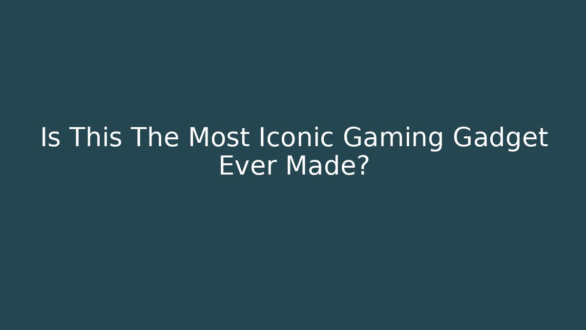 Is This The Most Iconic Gaming Gadget Ever Made?