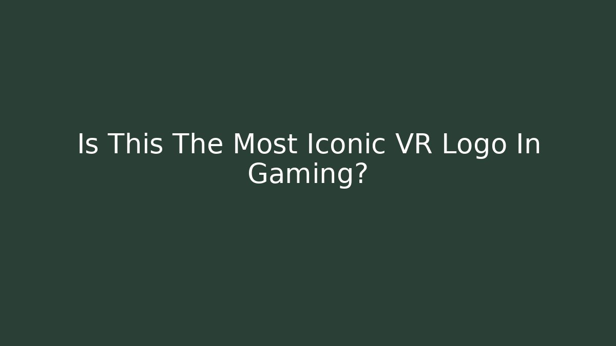Is This The Most Iconic VR Logo In Gaming?