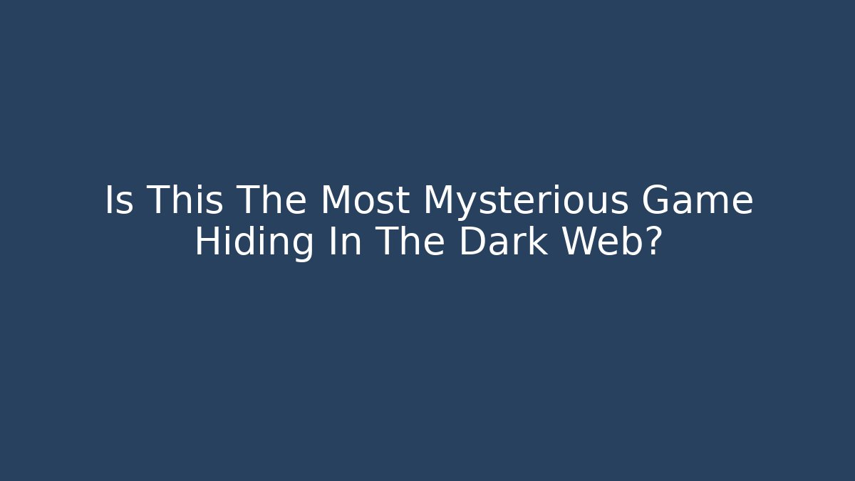 Is This The Most Mysterious Game Hiding In The Dark Web? - Critter Realm