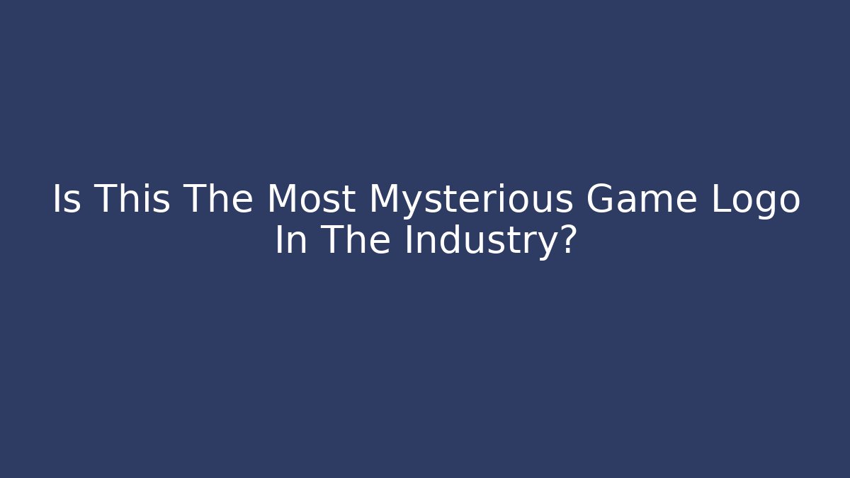 Is This The Most Mysterious Game Logo In The Industry?