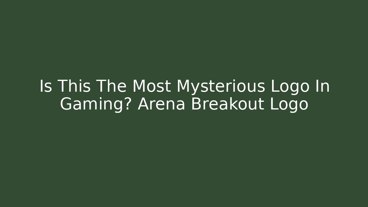 Is This The Most Mysterious Logo In Gaming? Arena Breakout Logo