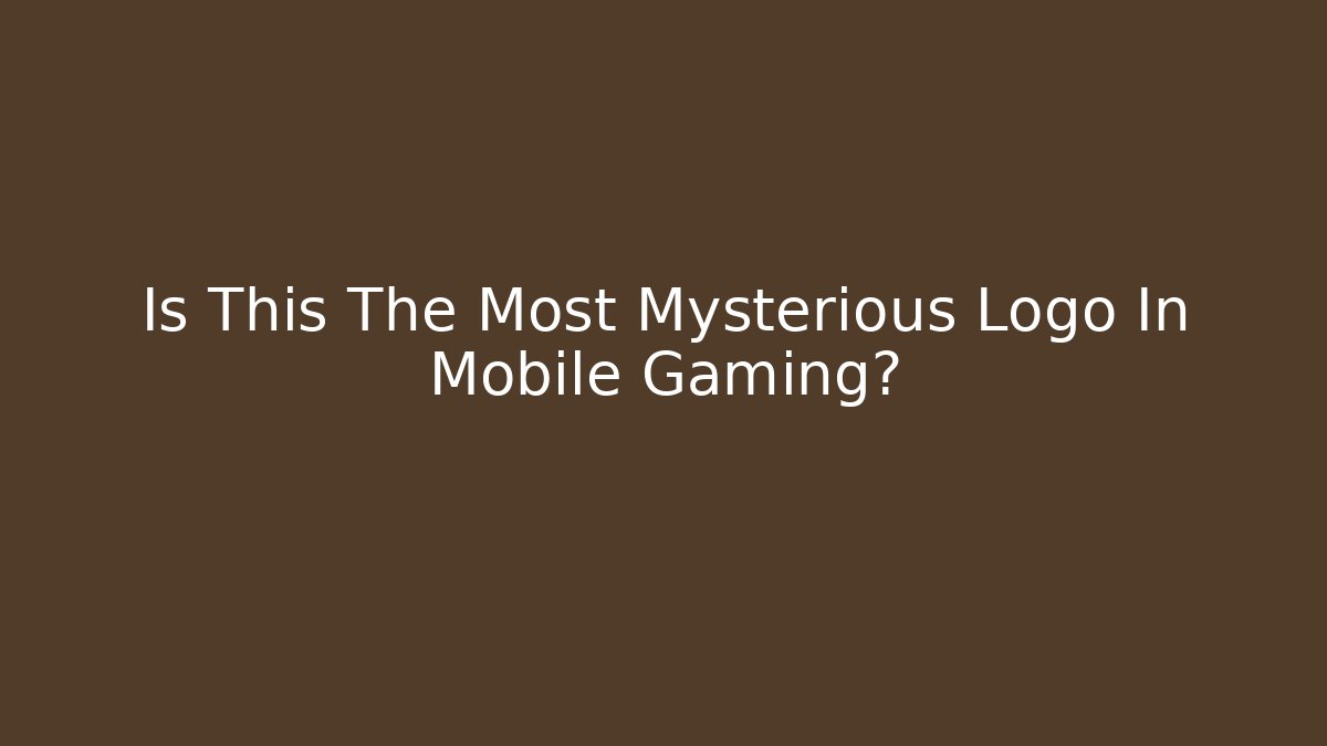 Is This The Most Mysterious Logo In Mobile Gaming?