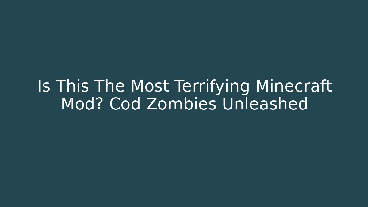 Is This The Most Terrifying Minecraft Mod? Cod Zombies Unleashed - Critter Realm