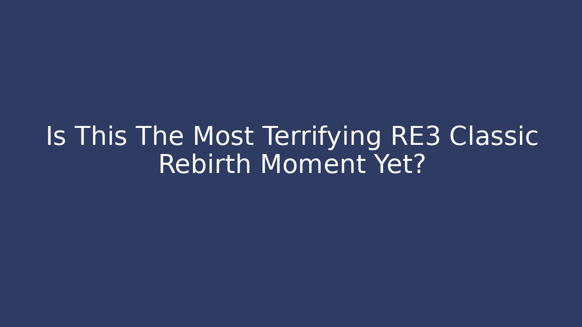 Is This The Most Terrifying RE3 Classic Rebirth Moment Yet?