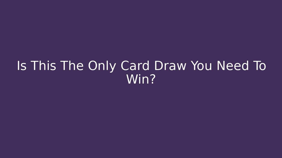 Is This The Only Card Draw You Need To Win? - Critter Realm