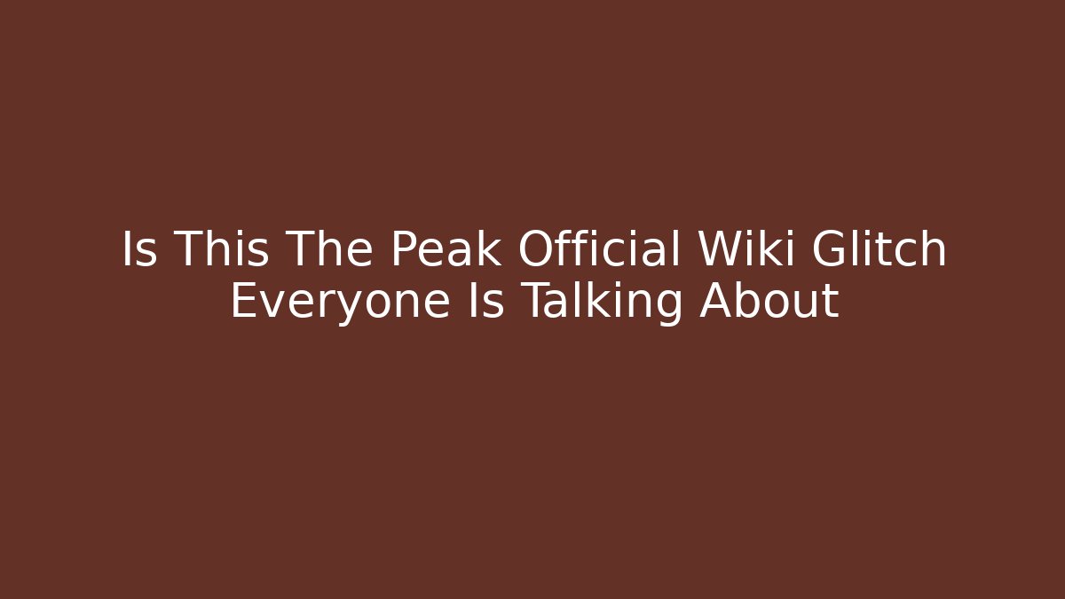 Is This The Peak Official Wiki Glitch Everyone Is Talking About