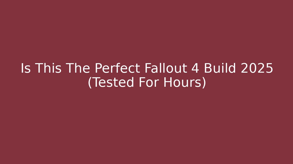 Is This The Perfect Fallout 4 Build 2025 (Tested For Hours) - Critter Realm