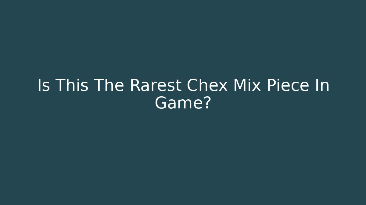 Is This The Rarest Chex Mix Piece In Game? - Critter Realm