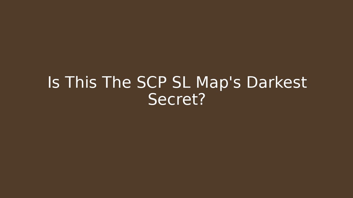 Is This The SCP SL Map's Darkest Secret?