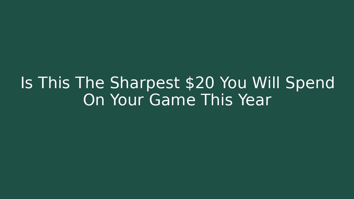 Is This The Sharpest $20 You Will Spend On Your Game This Year - Critter Realm