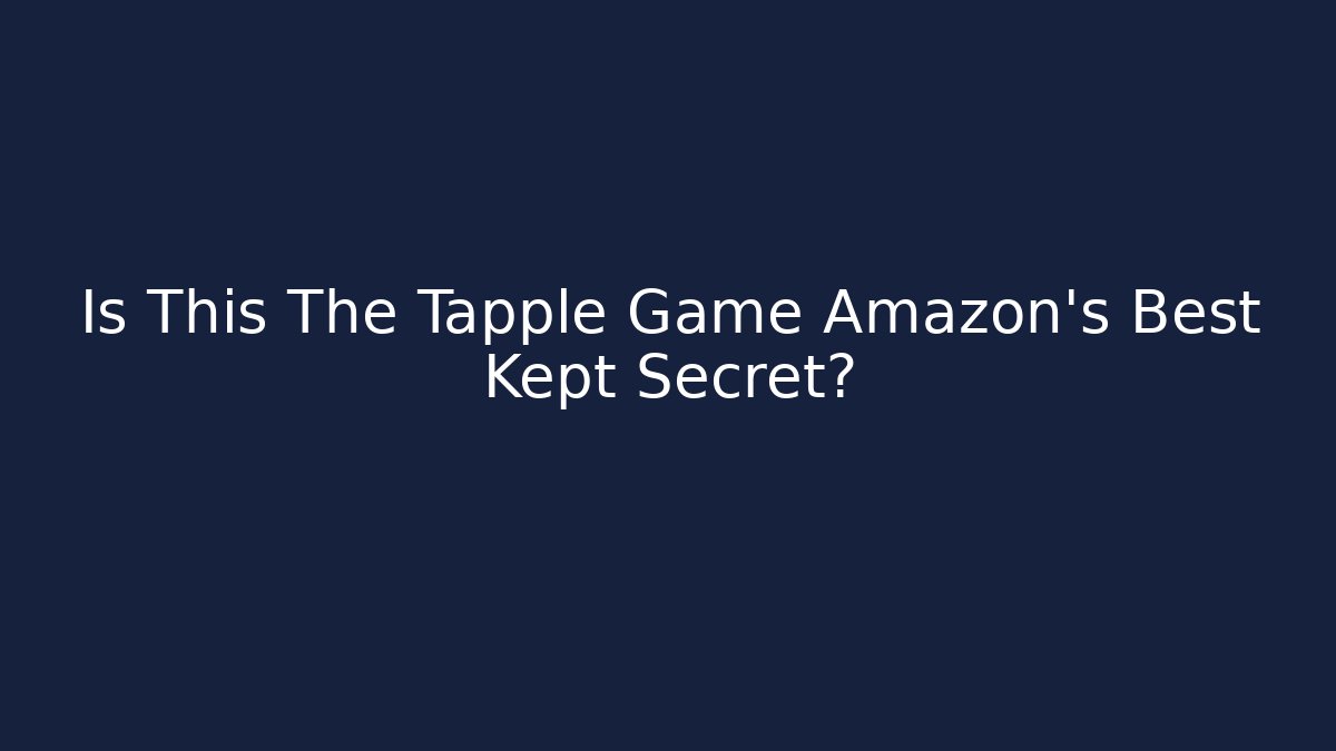 Is This The Tapple Game Amazon's Best Kept Secret?