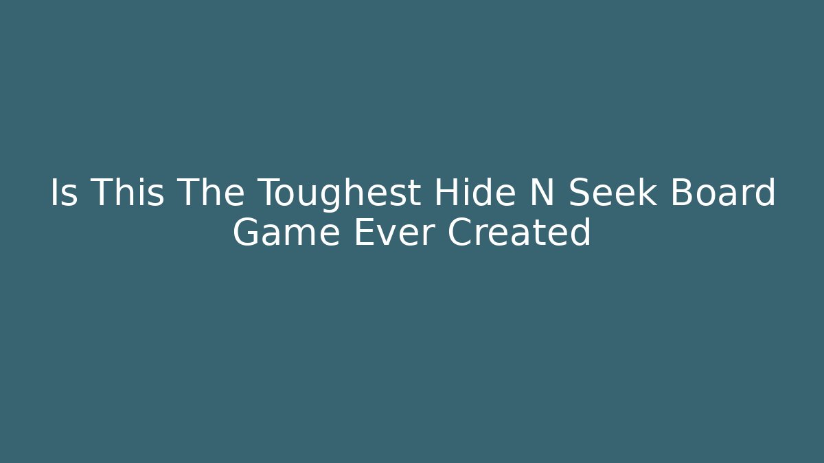 Is This The Toughest Hide N Seek Board Game Ever Created - Critter Realm