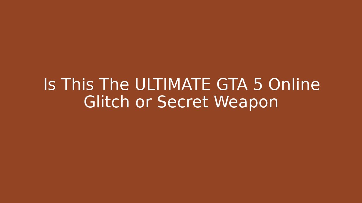 Is This The ULTIMATE GTA 5 Online Glitch or Secret Weapon