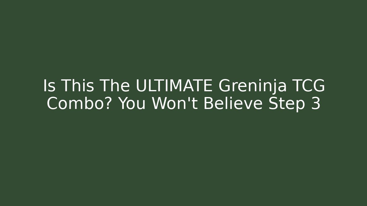 Is This The ULTIMATE Greninja TCG Combo? You Won't Believe Step 3