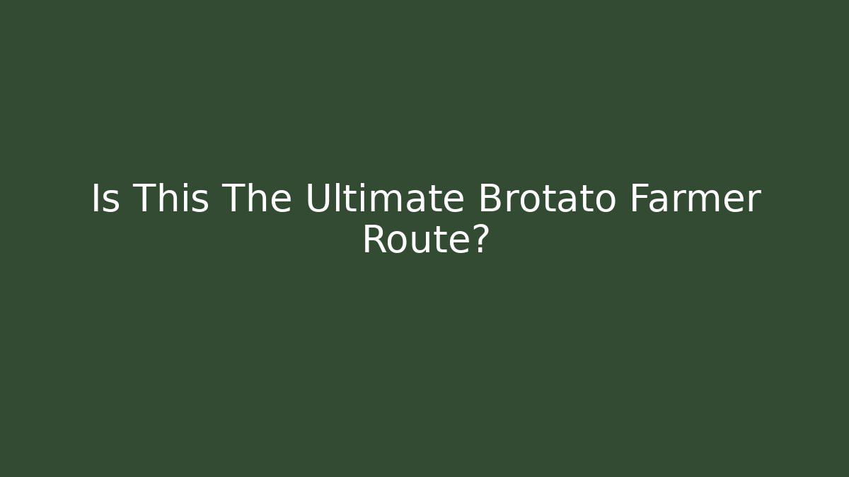 Is This The Ultimate Brotato Farmer Route?