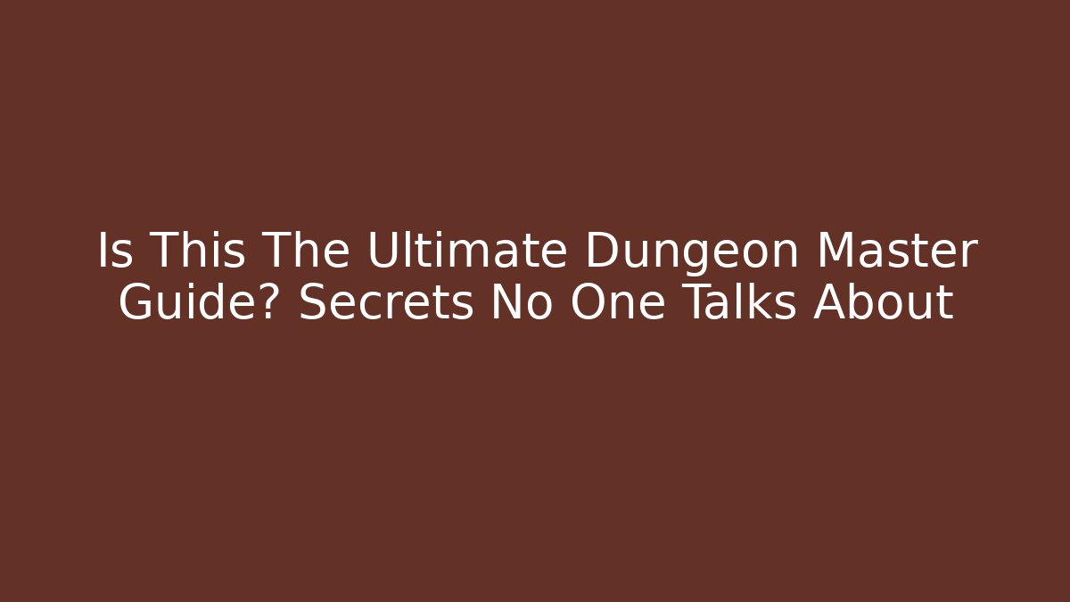 Is This The Ultimate Dungeon Master Guide? Secrets No One Talks About - Critter Realm