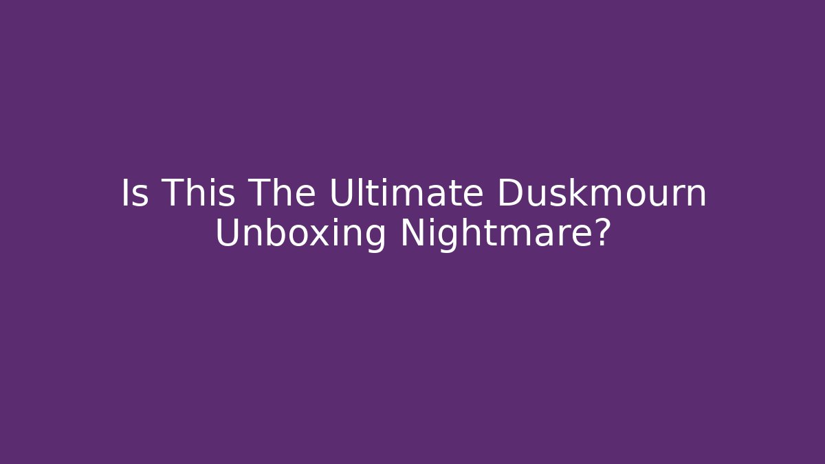 Is This The Ultimate Duskmourn Unboxing Nightmare?