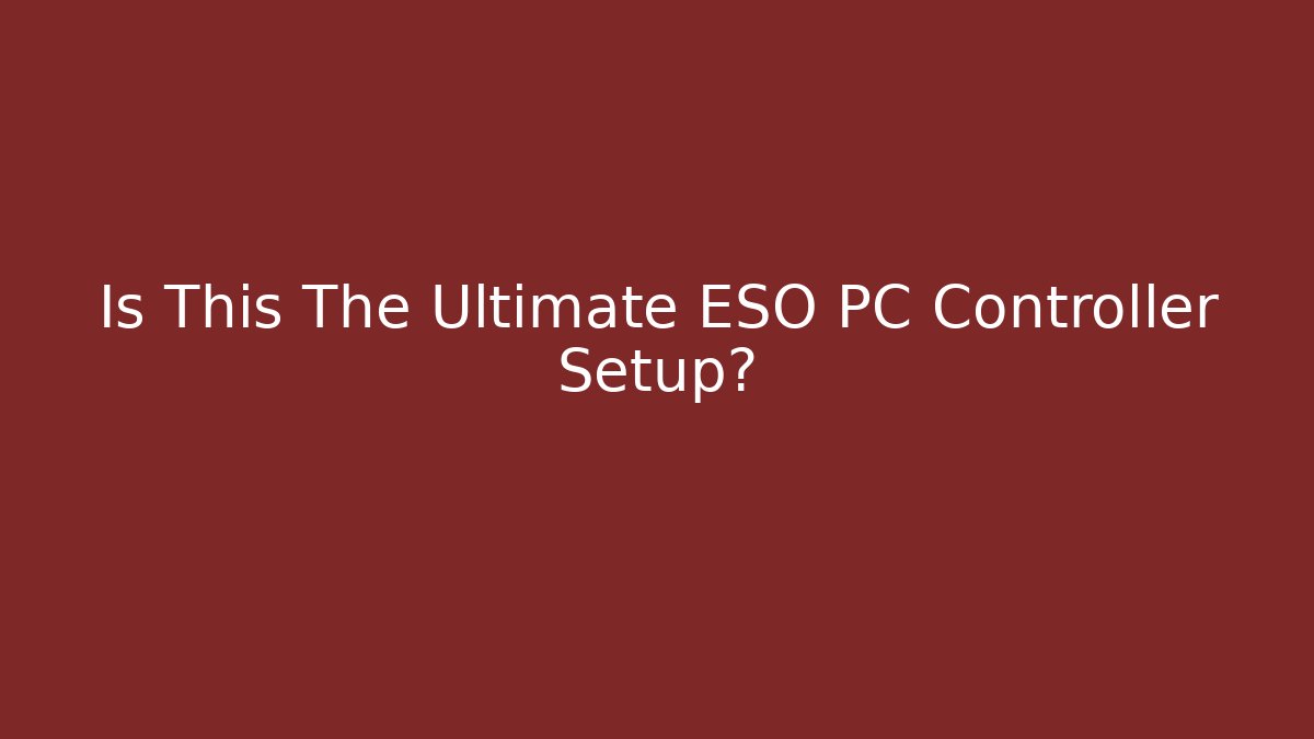 Is This The Ultimate ESO PC Controller Setup? - Critter Realm