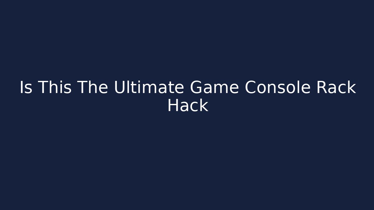 Is This The Ultimate Game Console Rack Hack - Critter Realm