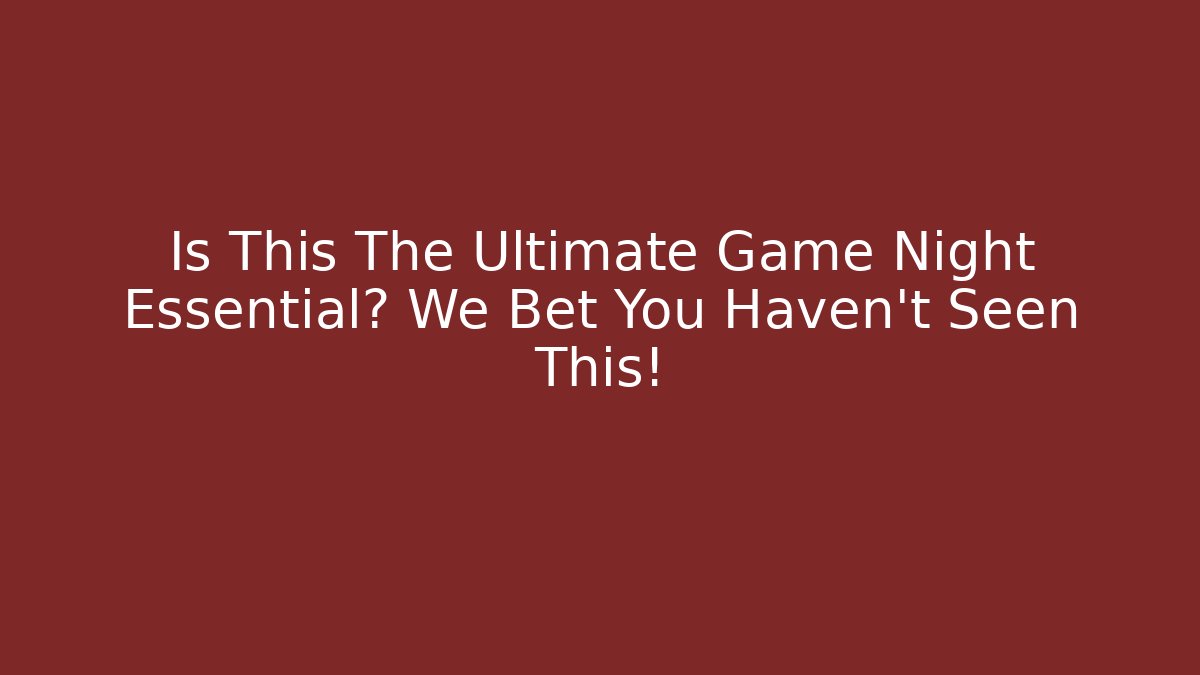 Is This The Ultimate Game Night Essential? We Bet You Haven't Seen This!