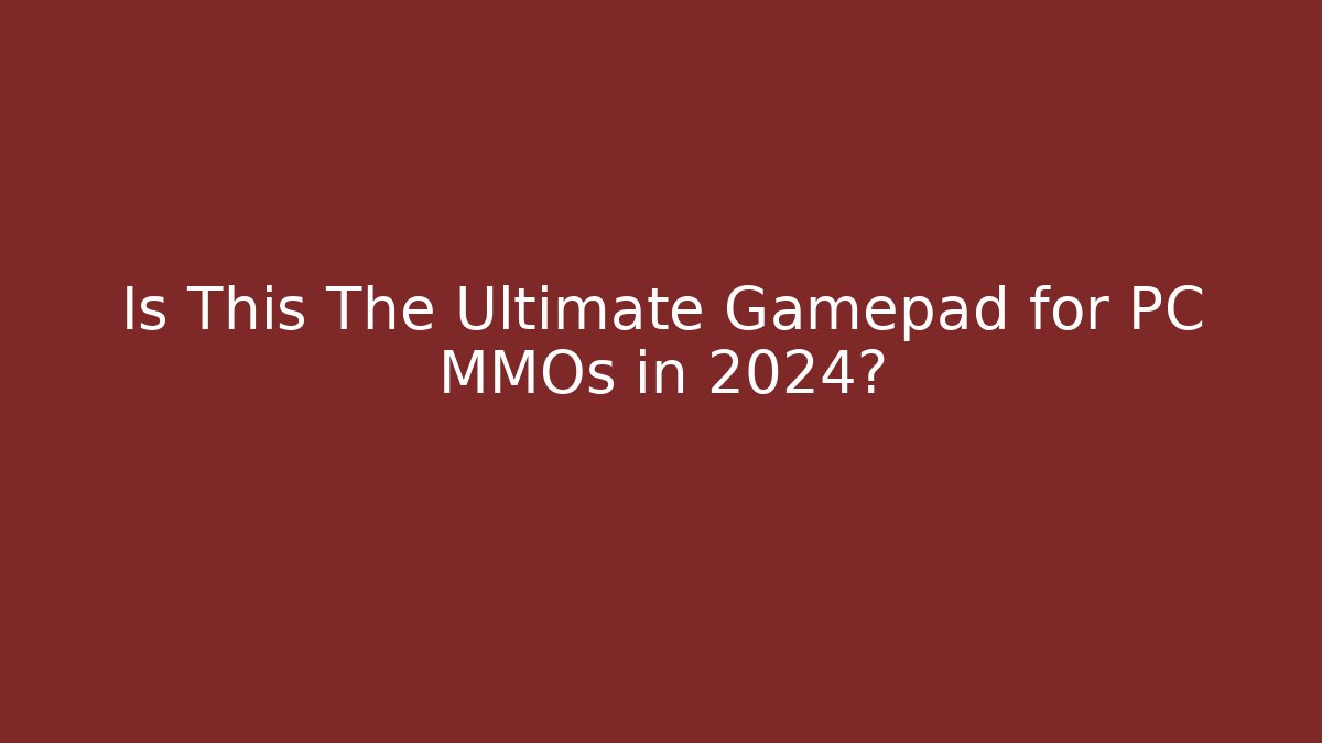 Is This The Ultimate Gamepad for PC MMOs in 2024?