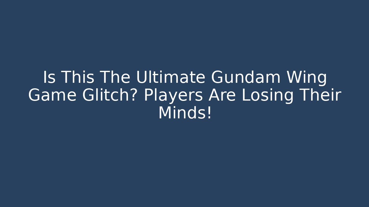 Is This The Ultimate Gundam Wing Game Glitch? Players Are Losing Their Minds!