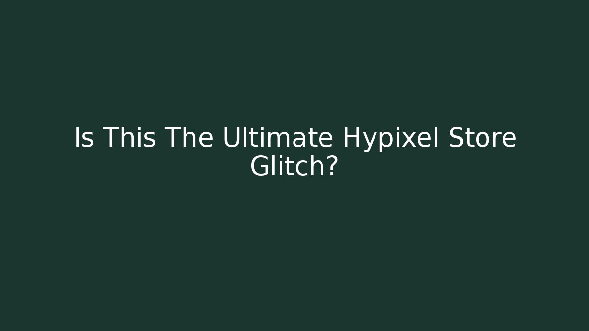 Is This The Ultimate Hypixel Store Glitch?