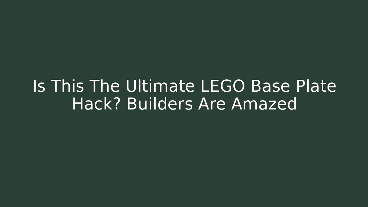 Is This The Ultimate LEGO Base Plate Hack? Builders Are Amazed - Critter Realm