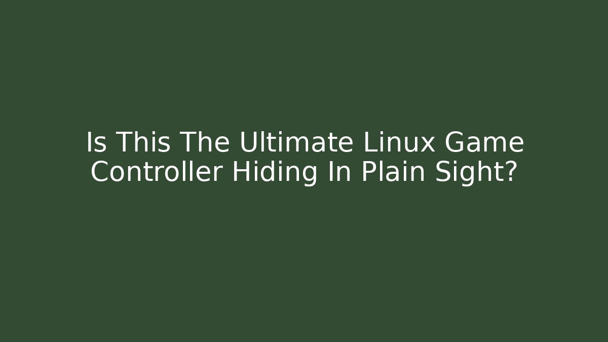 Is This The Ultimate Linux Game Controller Hiding In Plain Sight? - Critter Realm