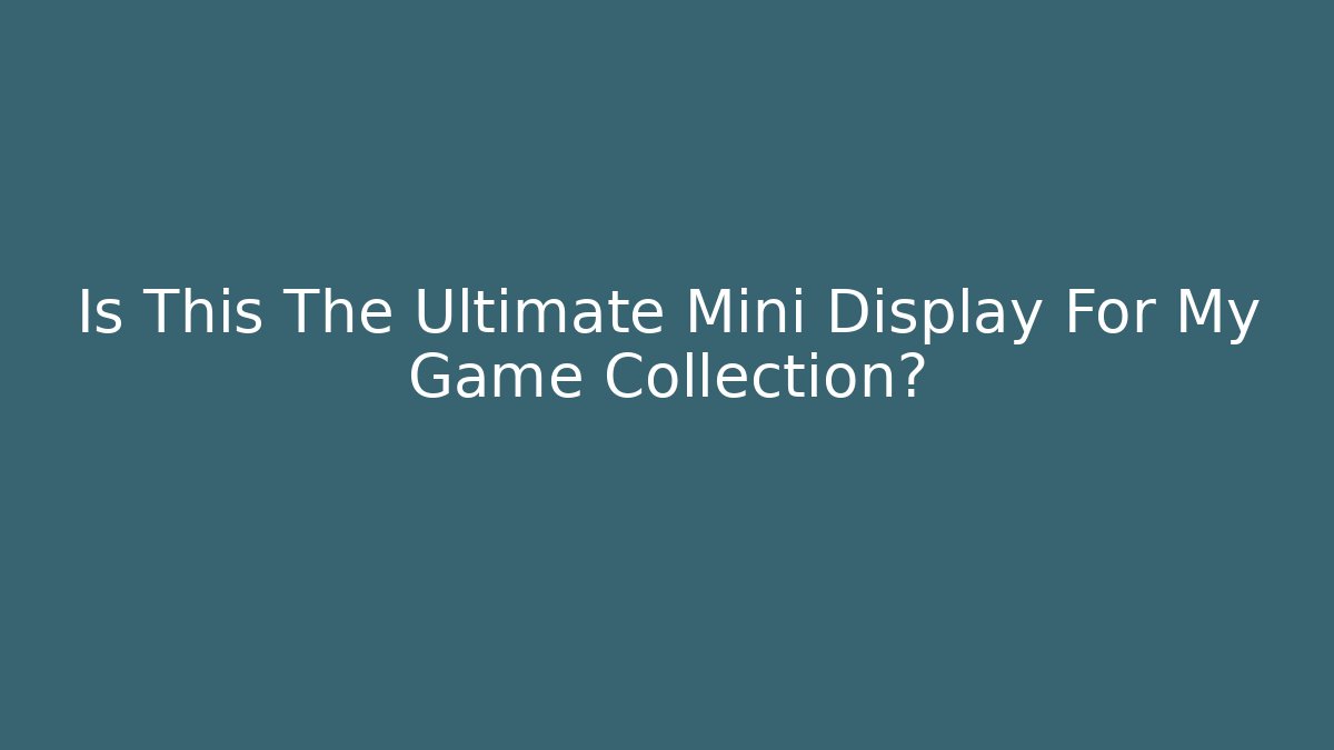 Is This The Ultimate Mini Display For My Game Collection? - Critter Realm