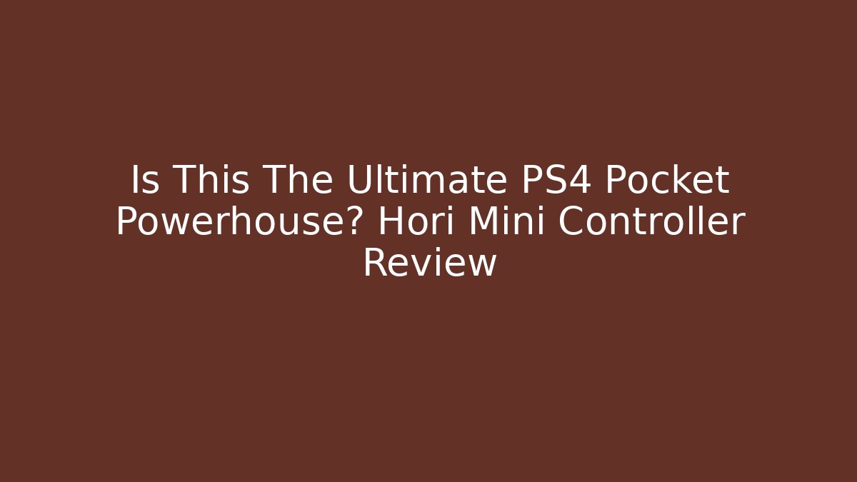 Is This The Ultimate PS4 Pocket Powerhouse? Hori Mini Controller Review