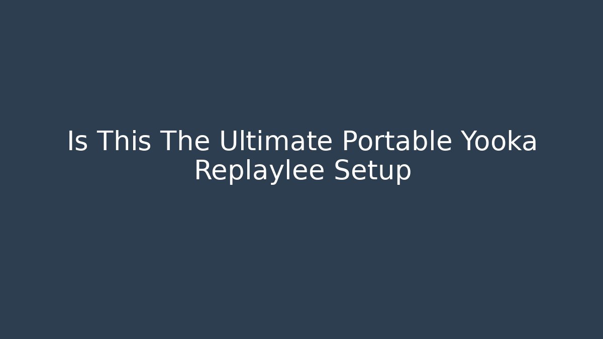 Is This The Ultimate Portable Yooka Replaylee Setup