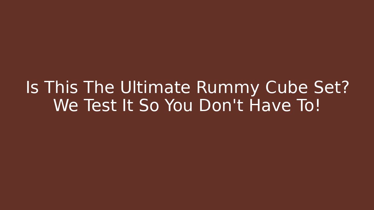 Is This The Ultimate Rummy Cube Set? We Test It So You Don't Have To! - Critter Realm