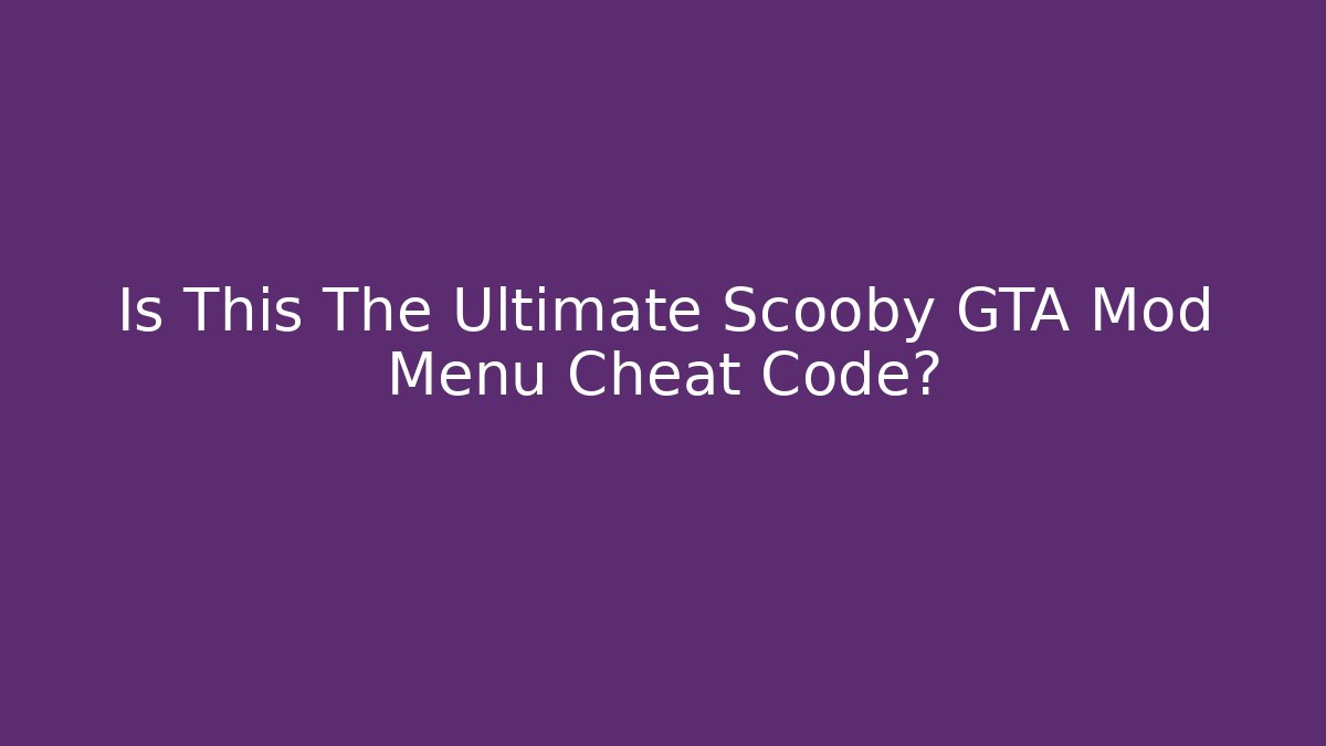 Is This The Ultimate Scooby GTA Mod Menu Cheat Code?