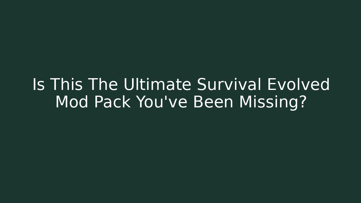 Is This The Ultimate Survival Evolved Mod Pack You've Been Missing? - Critter Realm